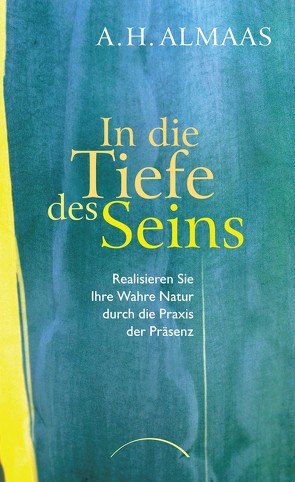 In die Tiefe des Seins von Almaas,  A H, Brown,  Byron, Willmore,  Susann