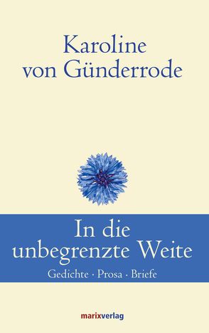 In die unbegrenzte Weite von Günderrode,  Karoline von, Simm,  Hans-Joachim