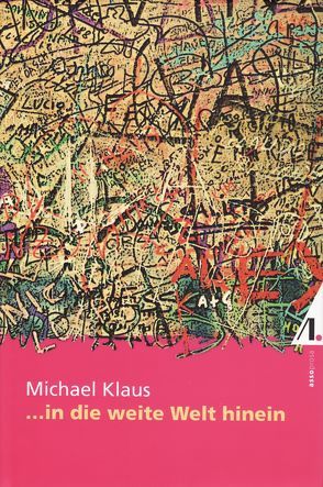 … in die weite Welt hinein von Klaus,  Michael