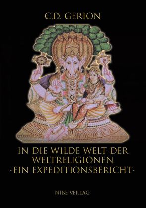 In die wilde Welt der Weltreligionen von Gerion,  C.D.