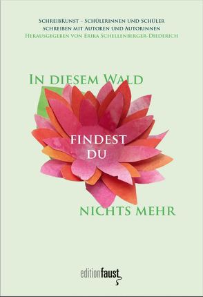 In diesem Wald findest du nichts mehr von Güngor,  Dilek, Lorz,  Prof. R. Alexander, Reinecke,  Anne, Ruppel,  Lars, Schellenberger-Diederich,  Erika, Scheuermann,  Silke