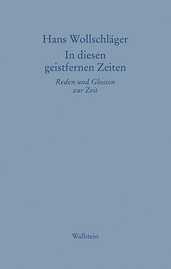 In diesen geistfernen Zeiten von Körber,  Thomas, Wollschläger,  Hans