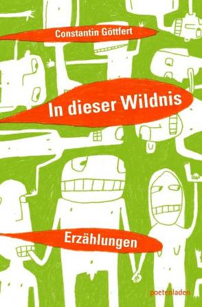 In dieser Wildnis von Göttfert,  Constantin, poetenladen