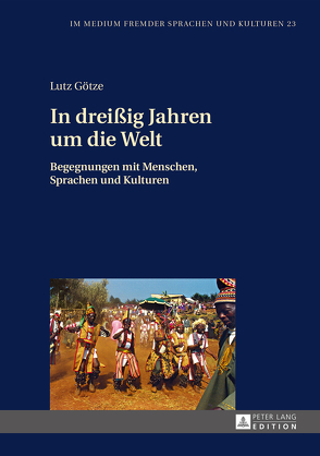 In dreißig Jahren um die Welt von Götze,  Lutz