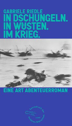 In Dschungeln. In Wüsten. Im Krieg. von Aechter,  Hannes, Riedle,  Gabriele