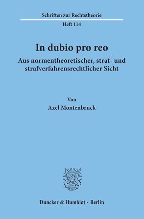 In dubio pro reo aus normentheoretischer, straf- und strafverfahrensrechtlicher Sicht. von Montenbruck,  Axel