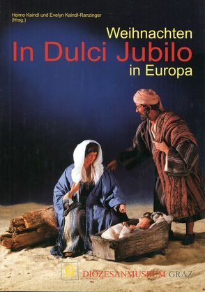 In dulci jubilo von Grcar,  Leopold, Kaindl,  Heimo, Kaindl-Ranzinger,  Evelyn, Lang,  Willi, Loder,  Helmut, Sprem-Lovric,  Branka, Szacsvay,  Eva, Theisl,  Sandra, Vincent,  Michel