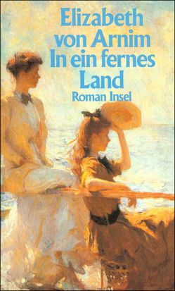 In ein fernes Land von Arnim,  Elizabeth von, Beck,  Angelika