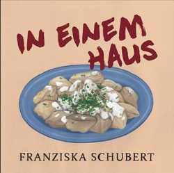 In einem Haus von Schubert,  Franziska