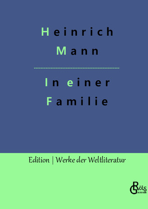 In einer Familie von Gröls-Verlag,  Redaktion, Mann,  Heinrich