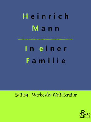 In einer Familie von Gröls-Verlag,  Redaktion, Mann,  Heinrich