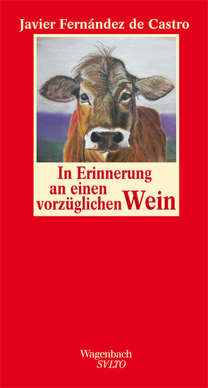 In Erinnerung an einen vorzüglichen Wein von Berger,  Timo, Fernández de Castro,  Javier