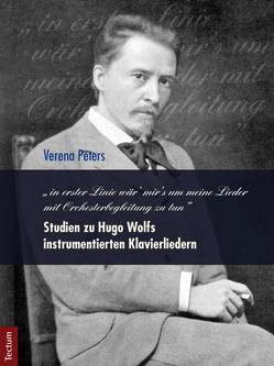 „in erster Linie wär‘ mir’s um meine Lieder mit Orchesterbegleitung zu tun“ von Peters,  Verena