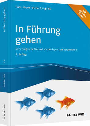 In Führung gehen – inkl. Arbeitshilfen online von Felfe,  Jörg, Resetka,  Hans-Jürgen