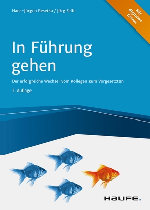 In Führung gehen – inkl. Arbeitshilfen online von Felfe,  Jörg, Resetka,  Hans-Jürgen