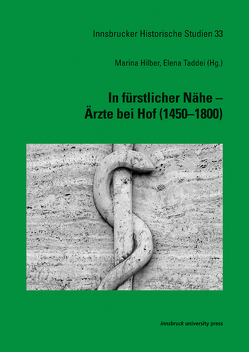 In fürstlicher Nähe – Ärzte bei Hof (1450–1800) von Hilber,  Marina, Taddei,  Elena