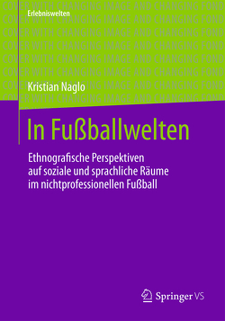 In Fußballwelten von Naglo,  Kristian