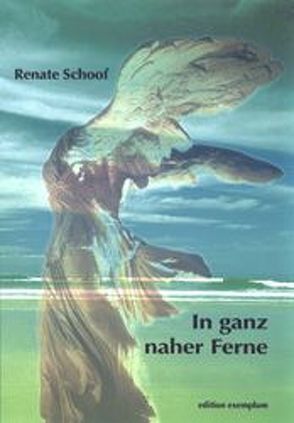 In ganz naher Ferne von Schoof,  Renate