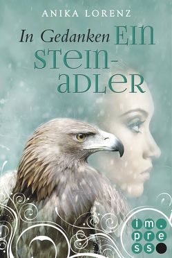 In Gedanken ein Steinadler (Heart against Soul 3) von Lorenz,  Anika