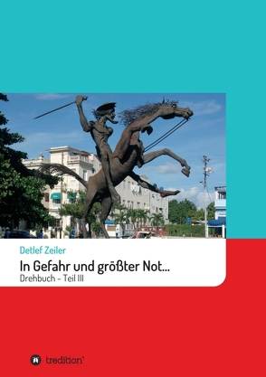 In Gefahr und größter Not… von Zeiler,  Detlef