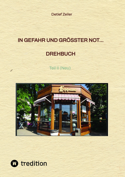 In Gefahr und größter Not… Drehbuch von Zeiler,  Detlef