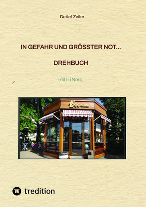 In Gefahr und größter Not… Drehbuch von Zeiler,  Detlef