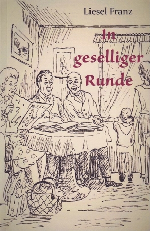 In geselliger Runde von Franz,  Familie, Franz,  Liesel