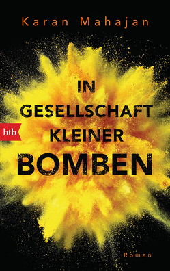 In Gesellschaft kleiner Bomben von Beck,  Zoe, Mahajan,  Karan