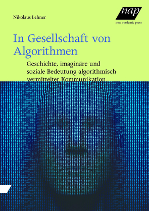 In Gesellschaft von Algorithmen von Lehner,  Nikolaus