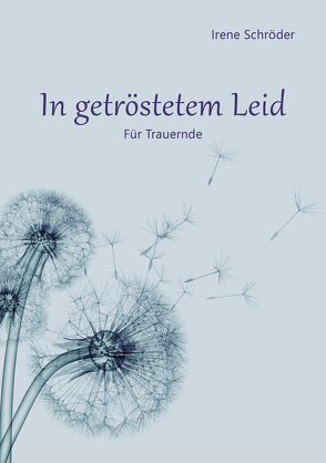 In getröstetem Leid von Schroeder,  Irene