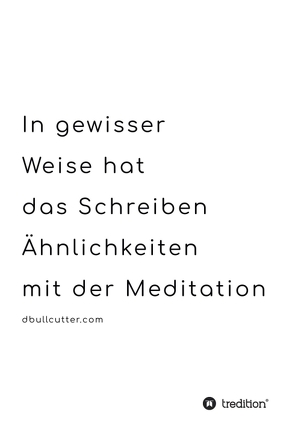 In gewisser Weise hat das Schreiben Ähnlichkeiten mit der Meditation – BLACK & WHITE von tt,  by