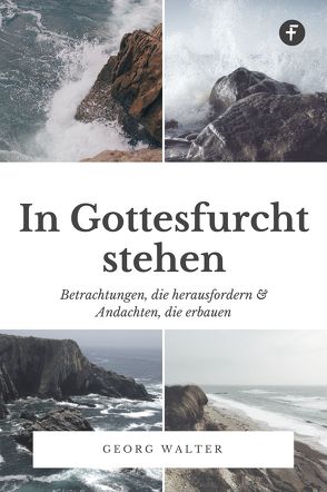 In Gottesfurcht stehen von Walter,  Georg