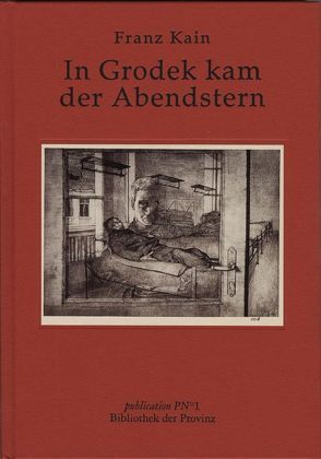 In Grodek kam der Abendstern von Brosch,  Clemens, Kain,  Franz, Pils,  Richard