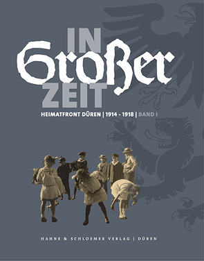 In großer Zeit von Ayaita,  Joanna, Böllert,  Hartmut, Dahmen,  Hansjörg, Gehlen,  Gabriele, Hahne,  Bernd, Haßler,  Lisa, Höner,  Hans-Peter, Höner,  Sarah, Kreutzer,  Christel, Krings,  Anne, Röhlich,  Felix, Schnitzler,  Ines, Schoeller,  Anita, Terkatz,  Rolf