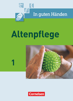 In guten Händen – Altenpflege – Band 1 von Borgers,  Alfred, Borgers,  Cilly, Bremer-Roth,  Friederike, Cleve,  Friedrich, Groß,  Andrea, Henke,  Friedhelm, Lull,  Anja