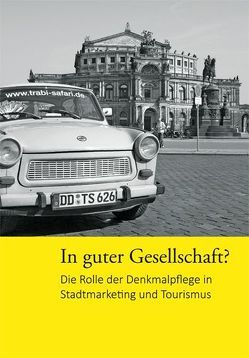 In guter Gesellschaft? von Bredenbeck,  Martin, Dornbusch,  Ramona Simone, Escherich,  Mark, Gantner,  Eszter, Großewinkelmann,  Johannes, Heinze,  Michaela, Klei,  Alexandra, Körber,  Hans-Achim, Kurtze,  Anne, Kurzhals,  Anna, Monstadt-Barthier,  Brigitte, Oswald,  Kristin, Picard,  Lionel, Rehberg,  Karl-Siegbert, Šabić,  Zorana Jurić, Scheffler,  Tanja, Schulz,  Johannes, Seifert,  Jörg, Sommer,  Sigrid, Sterra,  Bernhard, Sturm,  Eva, Ullrich,  Martina, Vujanović,  Barbara, Will,  Thomas, Wolff,  Peter