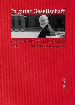 In guter Gesellschaft von Prinzler,  Hans H., Rohrbach,  Günter, Timm,  Uwe