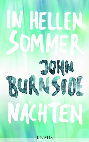 In hellen Sommernächten von Burnside,  John, Robben,  Bernhard