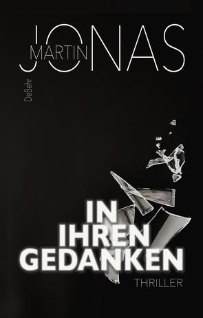 In ihren Gedanken – Thriller von Jonas,  Martin