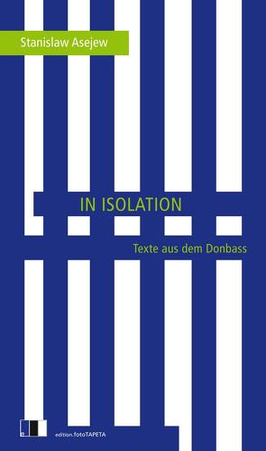 In Isolation von Assejew,  Stanislaw, Dathe,  Claudia, Onufriv,  Sofiya