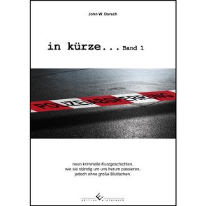 in Kürze… Band 1 von Dorsch,  John W.