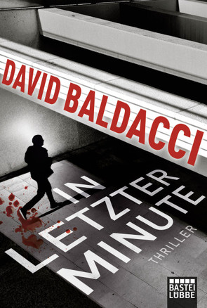 In letzter Minute von Baldacci,  David, Hellmann,  Diana Beate