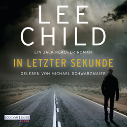 In letzter Sekunde von Bergner,  Wulf, Child,  Lee, Schwarzmaier,  Michael