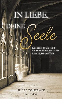 In Liebe, deine Seele von Wendland,  Nicole