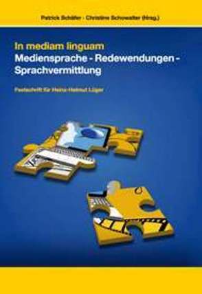 In mediam linguam Mediensprache – Redewendungen – Sprachvermittlung von Schäfer,  Patrick, Schowalter,  Christine