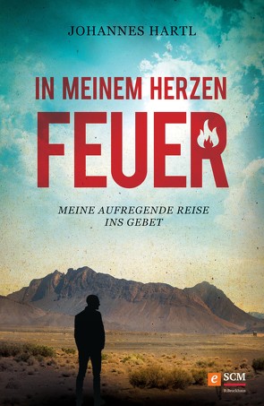 In meinem Herzen Feuer von Hartl,  Johannes