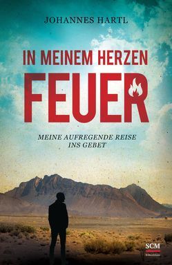 In meinem Herzen Feuer von Hartl,  Johannes