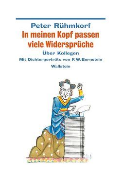 In meinen Kopf passen viele Widersprüche von Bernstein,  F W, Fischer,  Susanne, Opitz,  Stephan, Rühmkorf ,  Peter