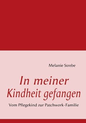 In meiner Kindheit gefangen von Strebe,  Melanie