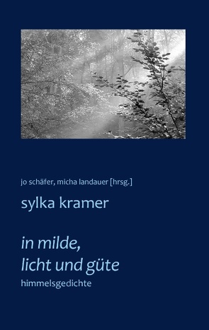 in milde, licht und güte von Kramer,  Sylka, Landauer,  Micha, Schäfer,  Jo